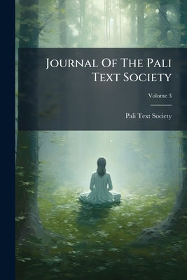 Journal Of The Pali Text Society; Volume 3 by Pali Text Society (London, England)
