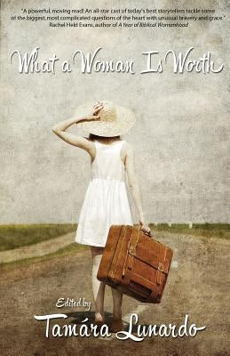 What A Woman Is Worth by Lunardo, Tamara