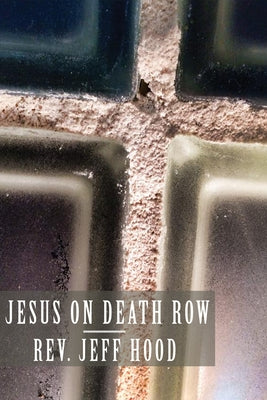Jesus on Death Row by Hood, Jeff