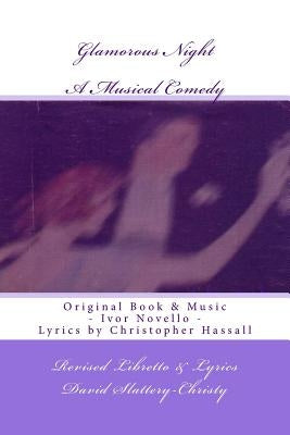 Glamorous Night: A Musical Play - Libretto - Revised by Novello, Ivor