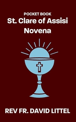 St. Clare of Assisi Novena: Pocket Book by Littel, David