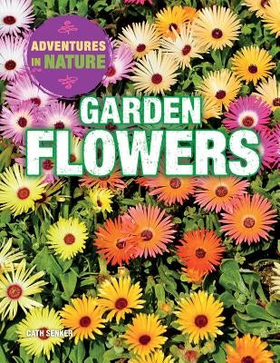 Garden Flowers by Senker, Cath