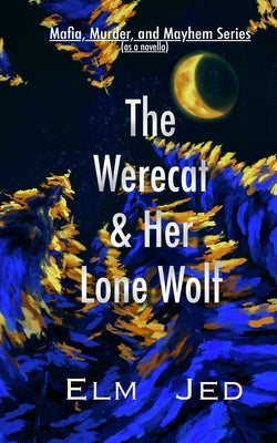 The Werecat & Her Lone Wolf by Jed, Elm