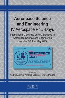 Aerospace Science and Engineering: IV Aerospace PhD-Days by Alaimo, Andrea