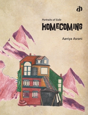 Portraits of Exile: Homecoming by Asrani, Aaniya