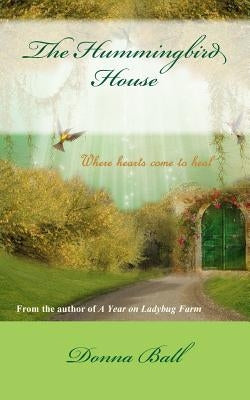 The Hummingbird House by Ball, Donna