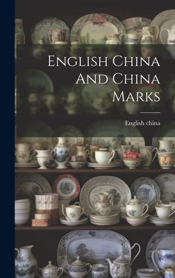 English China And China Marks by China, English