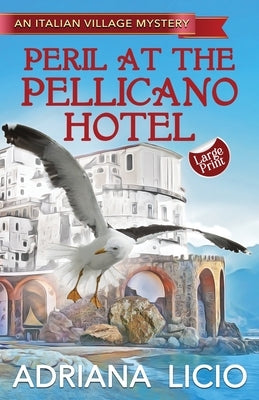 Peril At The Pellicano Hotel: Large Print by Licio, Adriana