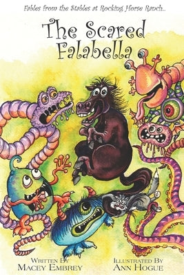 The Scared Falabella: Fables from the Stables at Rocking Horse Ranch by Embrey, Macey