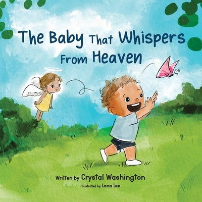 The Baby That Whispers From Heaven by Washington, Crystal