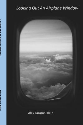 Looking Out an Airplane Window by Lazarus-Klein, Alex