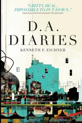 D.A. Diaries by Eichner, Kenneth F.
