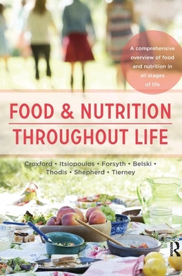 Food and Nutrition Throughout Life: A Comprehensive Overview of Food and Nutrition in All Stages of Life by Shepherd, Sue