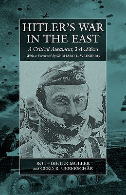 Hitler's War in the East, 1941-1945. (3rd Edition): A Critical Assessment by Müller, Rolf-Dieter