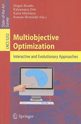 Multiobjective Optimization: Interactive and Evolutionary Approaches by Branke, Jürgen