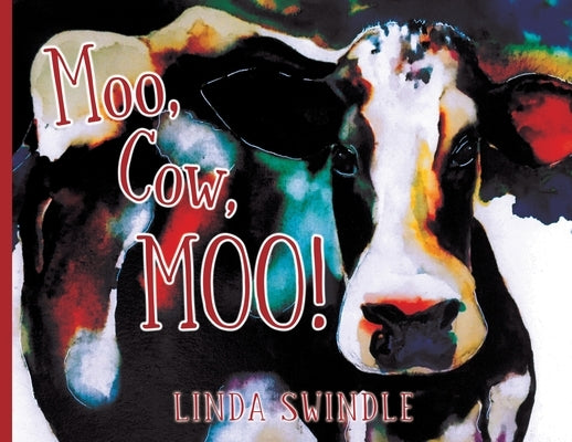 Moo, Cow, Moo! by Swindle, Linda