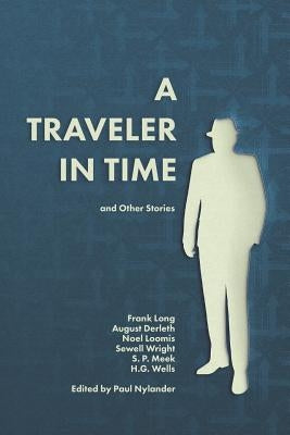 A Traveler in Time and Other Short Stories by Derleth, August