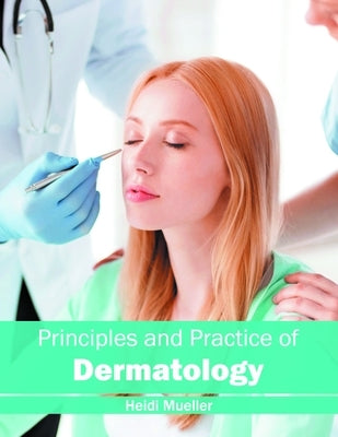 Principles and Practice of Dermatology by Mueller, Heidi