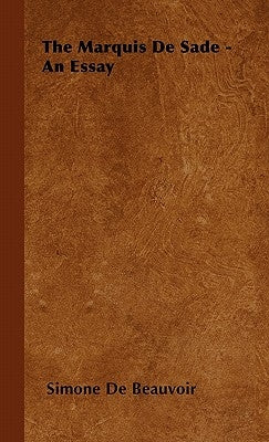 The Marquis De Sade - An Essay by Beauvoir, Simone De
