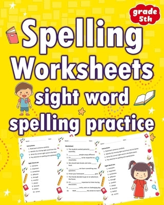 Spelling Worksheets Sight Word Spelling Practice Grade 5th: Elevate Learning and Interactive Spelling for Grades 5th by James, Sandra