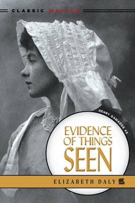 Evidence of Things Seen by Daly, Elizabeth