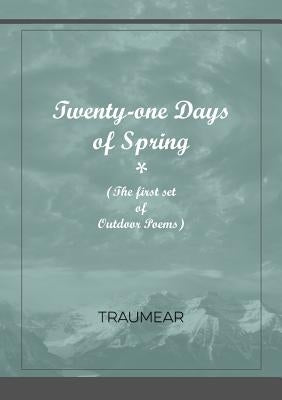 Twenty-One Days of Spring by Traumear