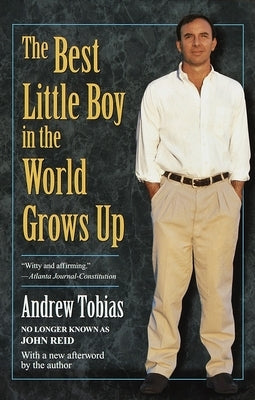The Best Little Boy in the World Grows Up by Tobias, Andrew