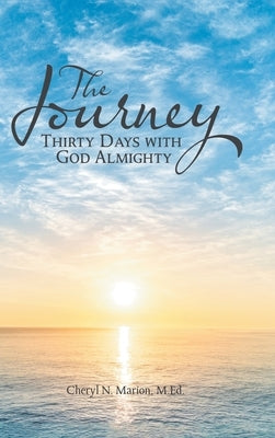 The Journey: Thirty Days With God Almighty by Marion M. Ed, Cheryl N.