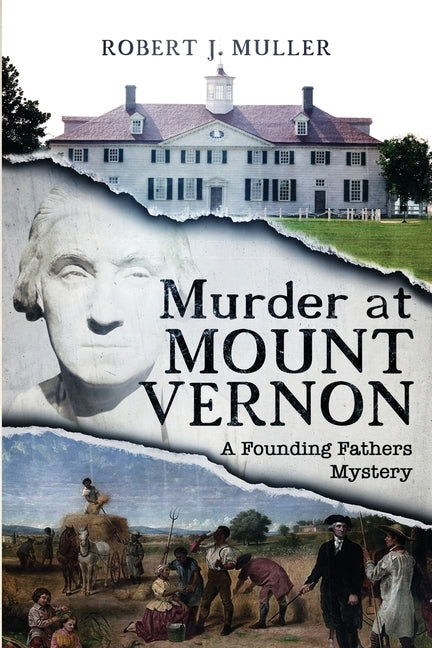 Murder at Mount Vernon: A Founding Fathers Mystery by Muller, Robert J.