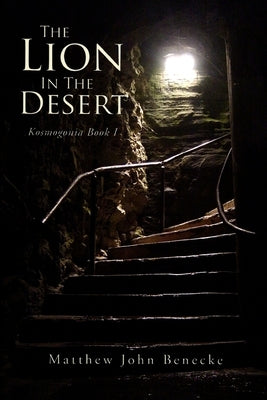 The Lion In The Desert by Benecke, Matthew John