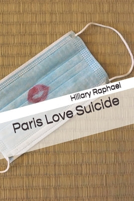 Paris Love Suicide by Raphael, Hillary