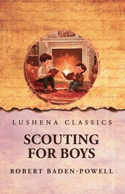 Scouting For Boys by Robert Baden-Powell