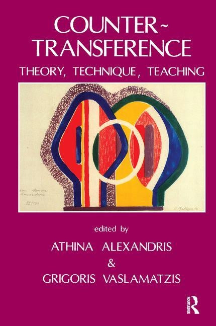 Countertransference: Theory, Technique, Teaching by Alexandris, Athina