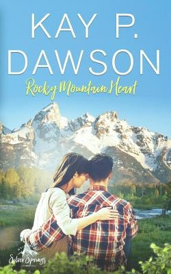 Rocky Mountain Heart by Dawson, Kay P.