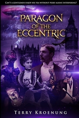 Paragon of the Eccentric by Kroenung, Terry