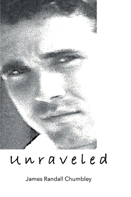 Unraveled by Chumbley, James Randall