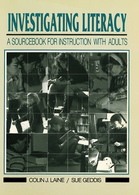 Investigating Literacy: A Sourcebook for Instruction with Adults by Laine, Colin J.