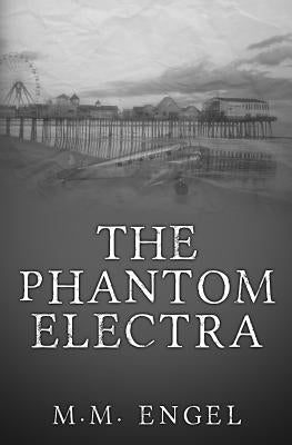 The Phantom Electra by Engel, M. M.