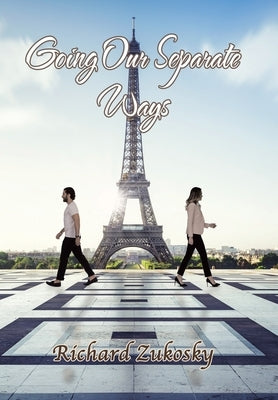 Going Our Separate Ways by Zukosky, Richard