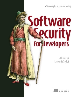 Software Security for Developers: With Examples in Java and Spring by Saikali, Adib