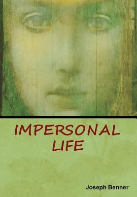 Impersonal Life by Benner, Joseph