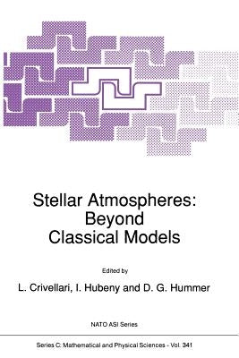 Stellar Atmospheres: Beyond Classical Models by Crivellari, L.
