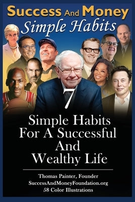 Success And Money Simple Habits: 7 Simple Habits For A Successful And Wealthy Life by Painter, Thomas