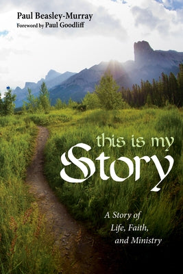 This Is My Story by Beasley-Murray, Paul