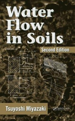 Water Flow in Soils by Miyazaki, Tsuyoshi