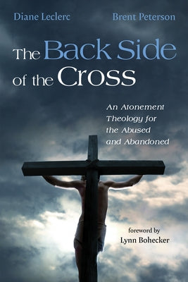 The Back Side of the Cross by Leclerc, Diane