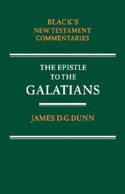 Epistle to the Galatians by Dunn, James D. G.