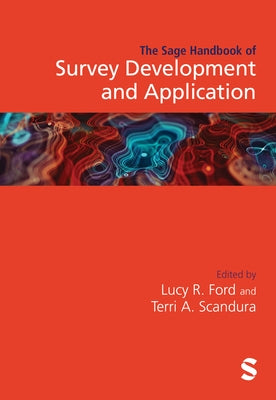 Sage Handbook of Survey Development and Application by Ford, Lucy R.