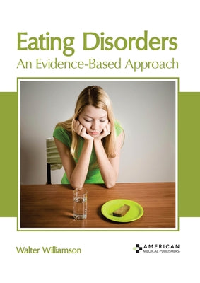 Eating Disorders: An Evidence-Based Approach by Williamson, Walter