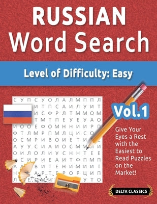 Russian Word Search - Level of Difficulty: Easy - Vol.1 - Delta Classics - Give Your Eyes a Rest with the Easiest to Read Puzzles on the Market! by Delta Classics